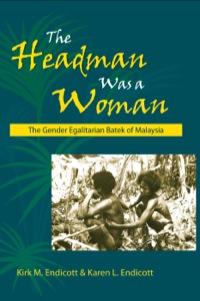 Omslagafbeelding: The Headman Was a Woman: The Gender Egalitarian Batek of Malaysia 1st edition 9781577665267