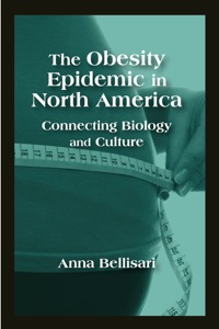 Cover image: The Obesity Epidemic in North America: Connecting Biology and Culture 9781577667735