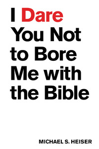 Imagen de portada: I Dare You Not to Bore Me with The Bible 9781577995395