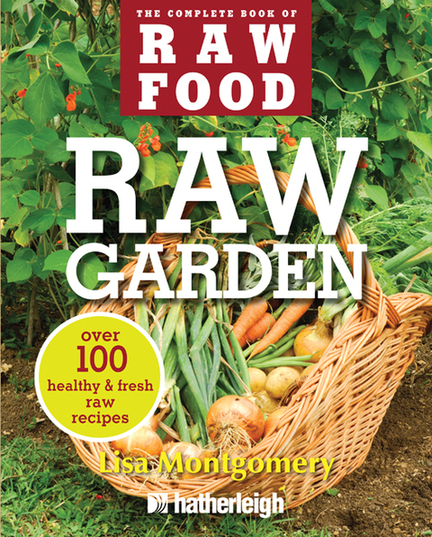 Raw Garden: Over 100 Healthy and Fresh Raw Recipes - FULL INSTANT DOWNLOAD | PDF DOCX EPUB