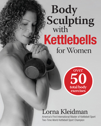 Cover image: Body Sculpting with Kettlebells for Women 9781578263073