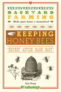 Cover image: Backyard Farming: Keeping Honey Bees 9781578264520