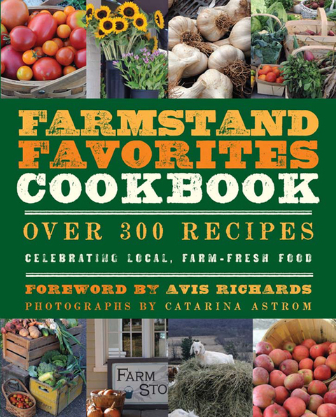 The Farmstand Favorites Cookbook: Over 300 Recipes Celebrating Local, Farm-Fresh Food - FULL INSTANT DOWNLOAD | PDF DOCX EPUB