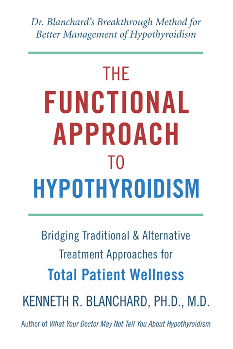 Functional Approach to Hypothyroidism: Bridging Traditional and Alternative Treatment Approaches for Total Patient Wellness - FULL INSTANT DOWNLOAD | PDF DOCX EPUB