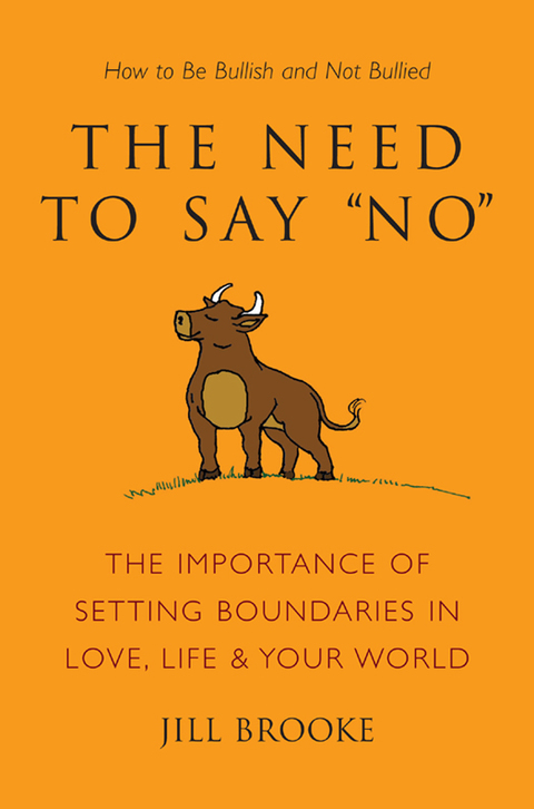 The Need to Say No : The Importance of Setting Boundaries in Love, Life, & Your World - How to Be Bullish and Not Bullied - FULL INSTANT DOWNLOAD | PDF DOCX EPUB