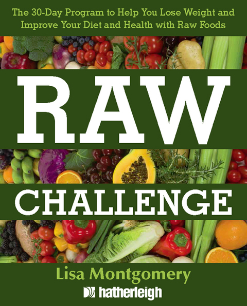Raw Challenge: The 30-Day Program to Help You Lose Weight and Improve Your Diet and Health with Raw Foods - FULL INSTANT DOWNLOAD | PDF DOCX EPUB