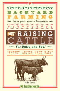 Cover image: Backyard Farming: Raising Cattle for Dairy and Beef 9781578264957