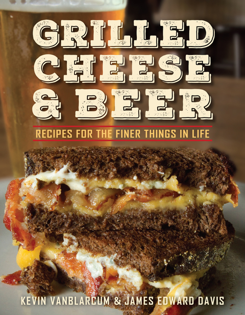 Grilled Cheese & Beer: Recipes for the Finer Things in Life - FULL INSTANT DOWNLOAD | PDF DOCX EPUB