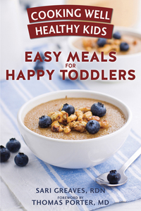 Cover image: Cooking Well Healthy Kids: Easy Meals for Happy Toddlers 9781578266555