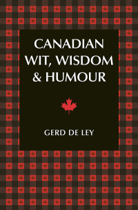Cover image: Canadian Wit, Wisdom & Humour 9781578267200