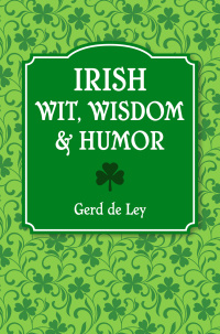 Cover image: Irish Wit, Wisdom and Humor 9781578267347