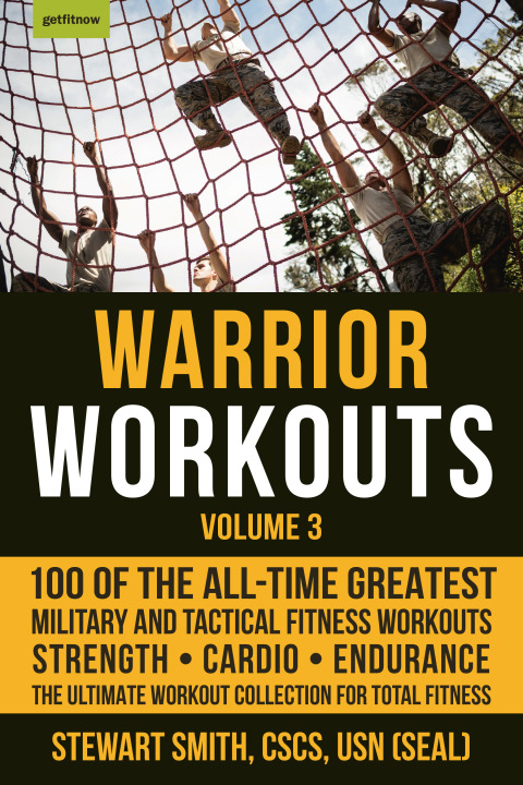 Warrior Workouts, Volume 3: 100 of the All-Time Greatest Military and Tactical Fitness Workouts - FULL INSTANT DOWNLOAD | PDF DOCX EPUB
