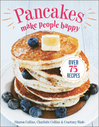 Cover image: Pancakes Make People Happy 9781578268757