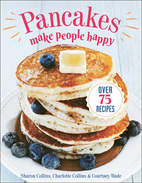 Pancakes Make People Happy: Over 75 Recipes - FULL INSTANT DOWNLOAD | PDF DOCX EPUB