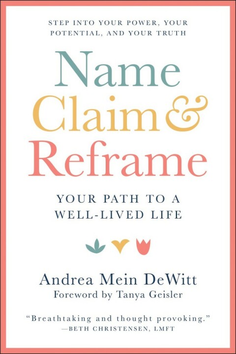 Name, Claim & Reframe : Your Path to a Well-Lived Life - FULL INSTANT DOWNLOAD | PDF DOCX EPUB