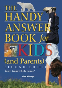 表紙画像: The Handy Answer Book for Kids (and Parents) 2nd edition 9781578592197