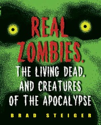 Imagen de portada: Real Zombies, the Living Dead, and Creatures of the Apocalypse 9781578592968