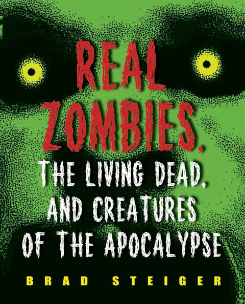 Real Zombies, the Living Dead, and Creatures of the Apocalypse - FULL INSTANT DOWNLOAD | PDF DOCX EPUB