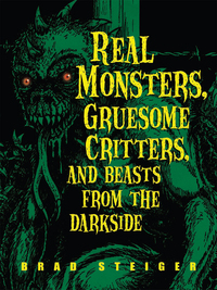 Immagine di copertina: Real Monsters, Gruesome Critters, and Beasts from the Darkside 9781578592203