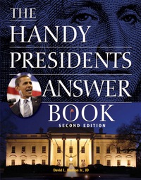 صورة الغلاف: The Handy Presidents Answer Book 9781578593170