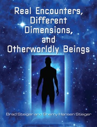Omslagafbeelding: Real Encounters, Different Dimensions and Otherworldy Beings 9781578594559