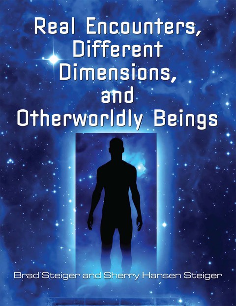 Real Encounters, Different Dimensions and Otherworldy Beings - FULL INSTANT DOWNLOAD | PDF DOCX EPUB