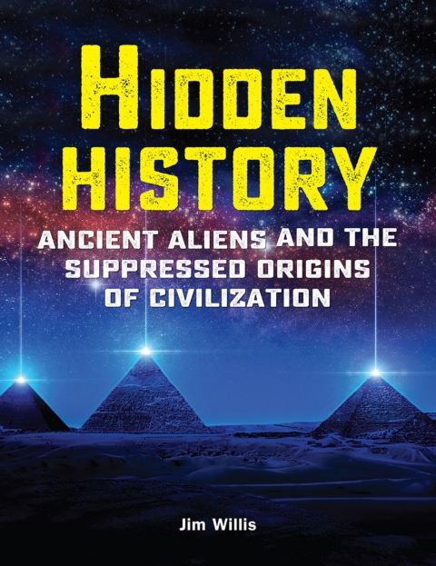 Hidden History: Ancient Aliens and the Suppressed Origins of Civilization - FULL INSTANT DOWNLOAD | PDF DOCX EPUB