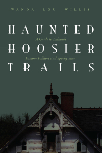 Cover image: Haunted Hoosier Trails 9781578601158