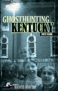 صورة الغلاف: Ghosthunting Kentucky 9781578603527