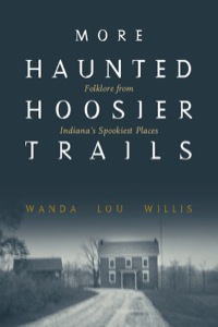 表紙画像: More Haunted Hoosier Trails 9781578601820