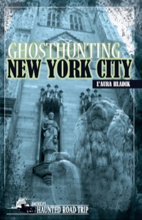 Cover image: Ghosthunting New York City 9781578604487