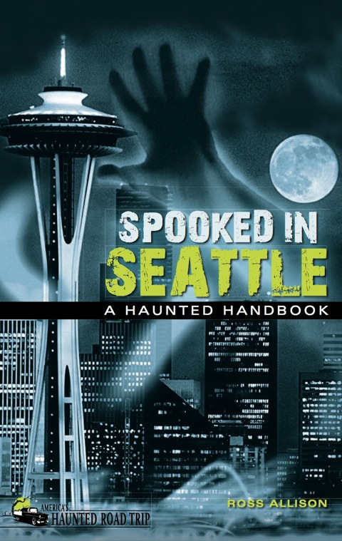 Spooked in Seattle: A Haunted Handbook - FULL INSTANT DOWNLOAD | PDF DOCX EPUB