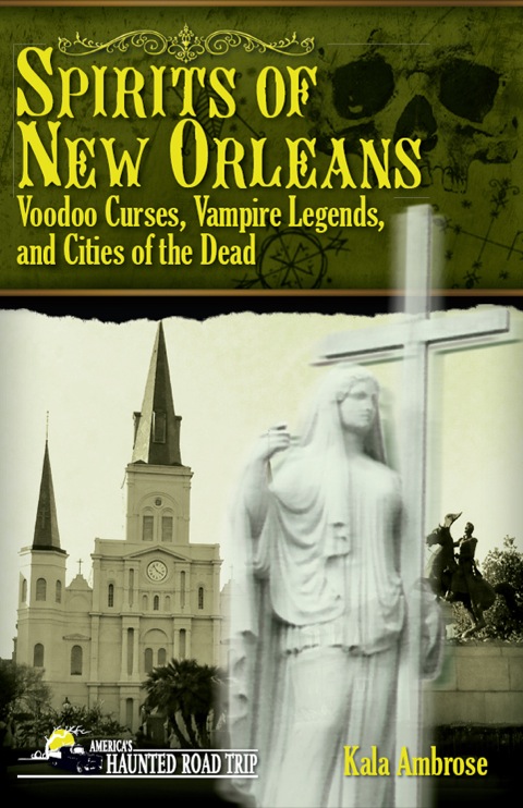Spirits of New Orleans: Voodoo Curses, Vampire Legends and Cities of the Dead - FULL INSTANT DOWNLOAD | PDF DOCX EPUB