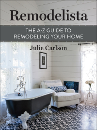 Cover image: Remodelista: The A-Z Guide to Remodeling Your Home