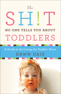 Cover image: The Sh!t No One Tells You About Toddlers 9781580055901