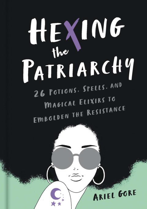 Hexing the Patriarchy: 26 Potions, Spells, and Magical Elixirs to Embolden the Resistance - FULL INSTANT DOWNLOAD | PDF DOCX EPUB