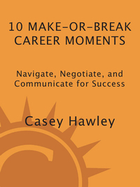 Cover image: 10 Make-or-Break Career Moments 9781580087230