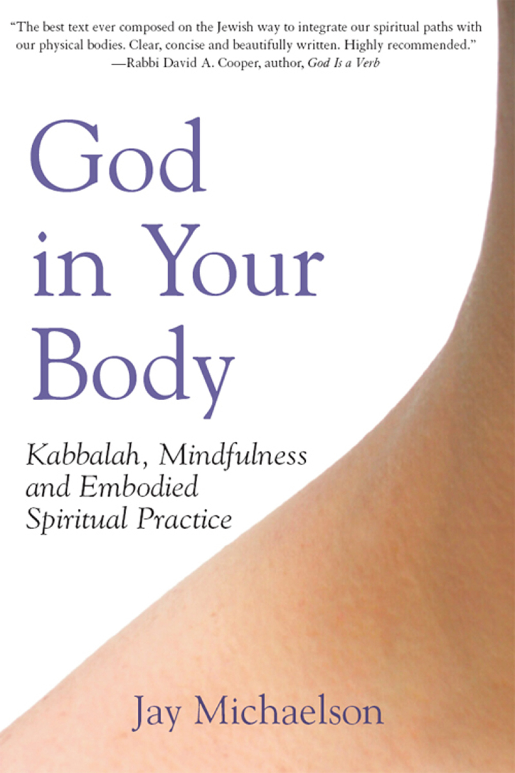 God in Your Body Kabbalah, Mindfulness and Embodied Spiritual Practice 1st Edition