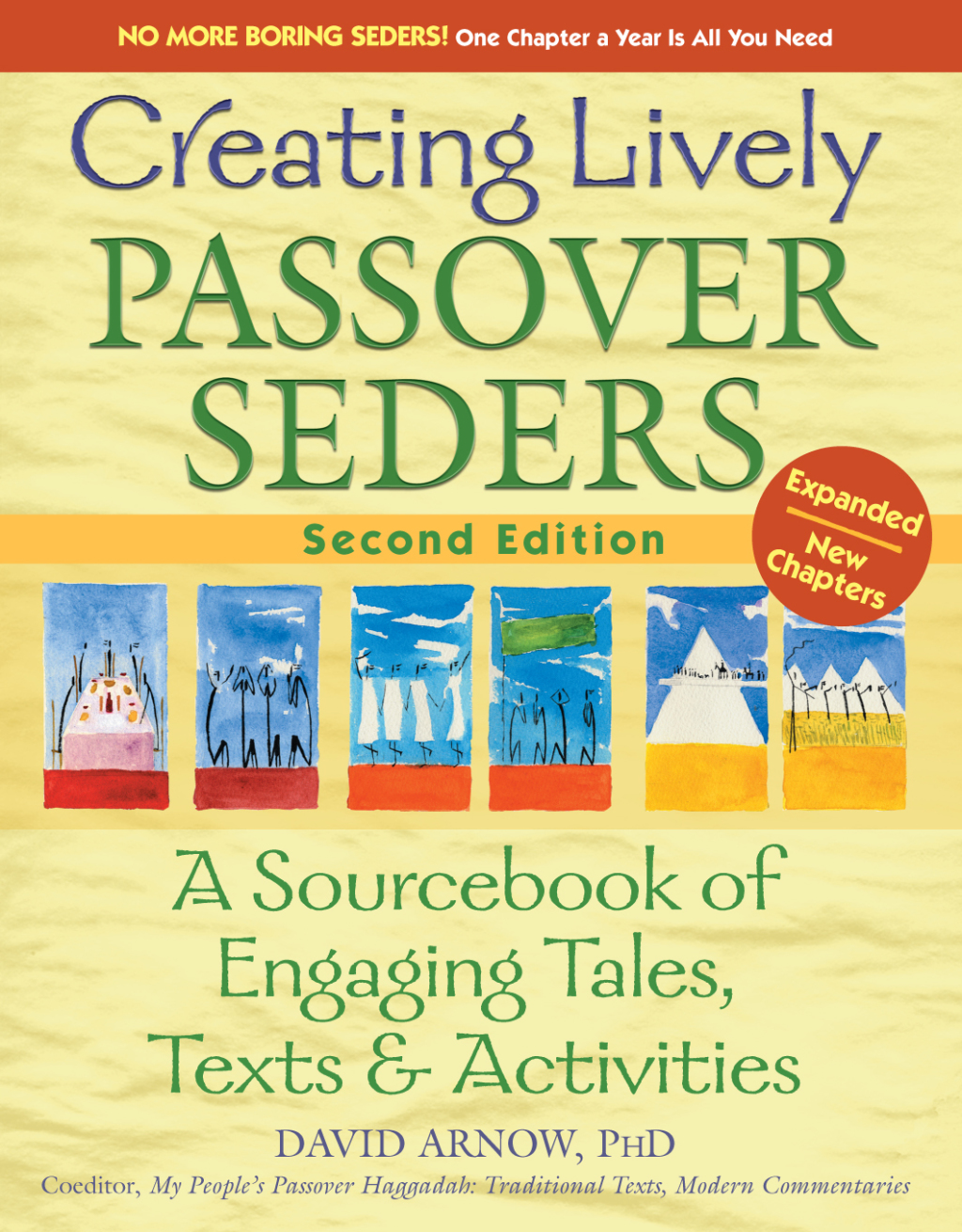 Creating Lively Passover Seders (2nd Edition) A Sourcebook of Engaging Tales, Texts & Activities 2nd Edition