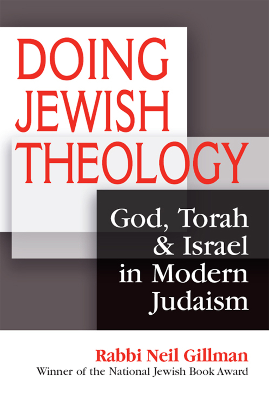 Doing Jewish Theology God, Torah & Israel in Modern Judaism 1st Edition