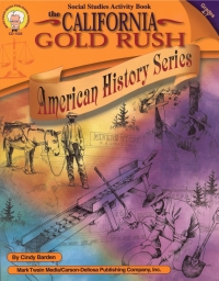 صورة الغلاف: The California Gold Rush, Grades 4 - 7 9781580371797