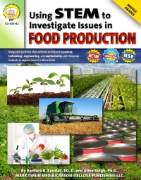 Imagen de portada: Using STEM to Investigate Issues in Food Production, Grades 5 - 8 9781580375795
