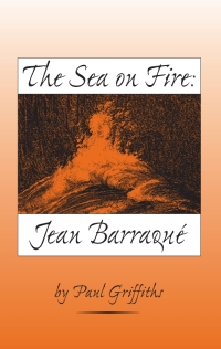 Omslagafbeelding: The Sea on Fire: Jean Barraqué 9781580461412