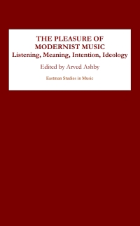 Immagine di copertina: The Pleasure of Modernist Music 1st edition 9781580461436