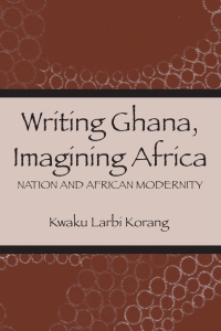 Imagen de portada: Writing Ghana, Imagining Africa 1st edition 9781580461467