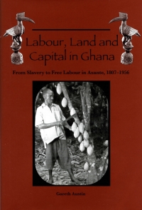 Omslagafbeelding: Labour, Land and Capital in Ghana 1st edition 9781580461610