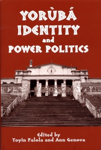 Omslagafbeelding: Yorùbá Identity and Power Politics 1st edition 9781580462198