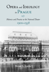 Omslagafbeelding: Opera and Ideology in Prague 9781580462280