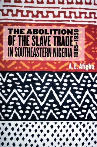 Immagine di copertina: The Abolition of the Slave Trade in Southeastern Nigeria, 1885-1950 1st edition 9781580462426