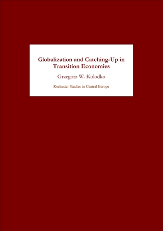 Cover image: Globalization and Catching-Up in Transition Economies 1st edition 9781580460507